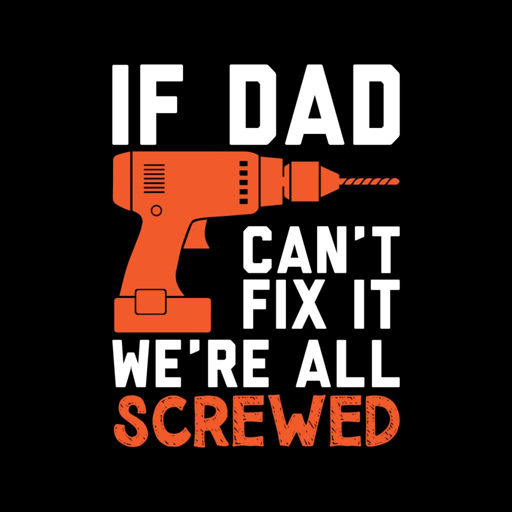 Fix It Dad Or Were Screwed Men's T-Shirt product image 2