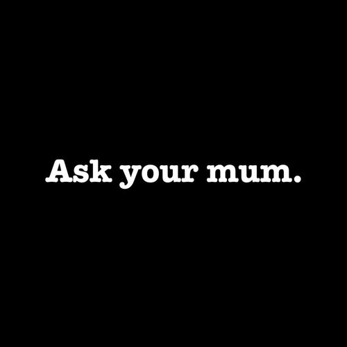 Ask Your Mum Fathers Day Men's T-Shirt product image 2