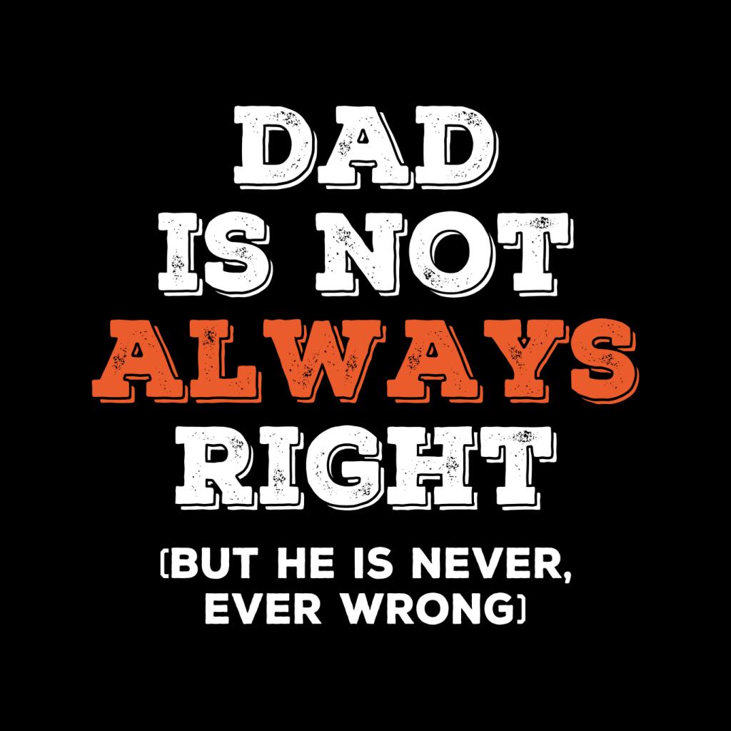 Dad Always Right Fathers Day Men's T-Shirt product image 2